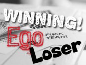 Ego Winning Loser